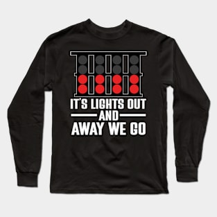 It's Lights Out And Away We Go Long Sleeve T-Shirt